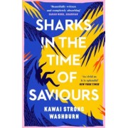 Kawai Washburn: Sharks in the Time of Saviours