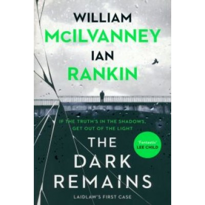 Rankin, McIlvanney: The Dark Remains Rankin, McIlvanney: The Dark Remains