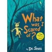 Seuss Dr: What Was I Scared Of?