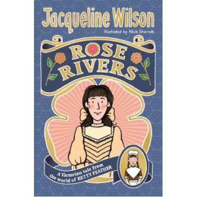 Jacqueline Wilson: Rose Rivers Jacqueline Wilson: Rose Rivers