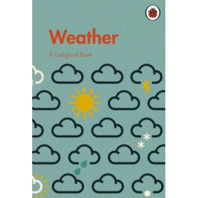 Libby Walden: A Ladybird Book. Weather Libby Walden: A Ladybird Book. Weather