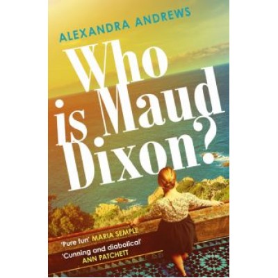 Alexandra Andrews: Who is Maud Dixon? Alexandra Andrews: Who is Maud Dixon?