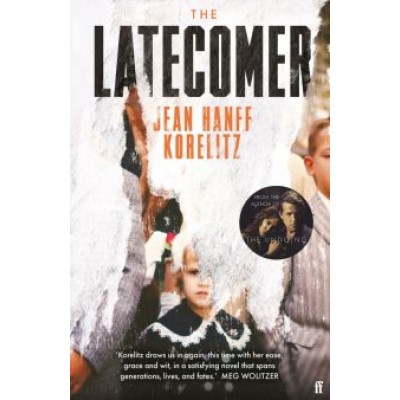 Korelitz Hanff: The Latecomer Korelitz Hanff: The Latecomer