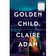 Claire Adam: Golden Child