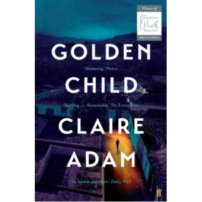 Claire Adam: Golden Child Claire Adam: Golden Child