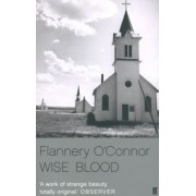 Flannery O`Connor: Wise Blood