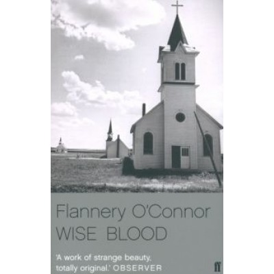Flannery O`Connor: Wise Blood Flannery O`Connor: Wise Blood
