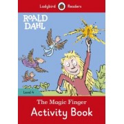 Roald Dahl: Roald Dahl. The Magic Finger. Activity Book. Level 4