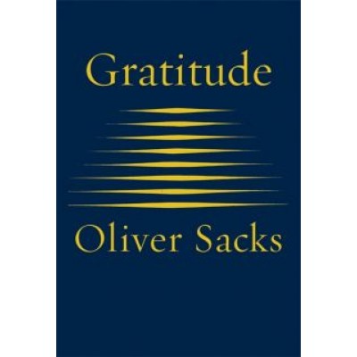 Oliver Sacks: Gratitude Oliver Sacks: Gratitude