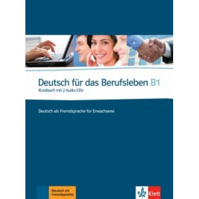 Guenat, Hartmann: Deutsch für das Berufsleben B1. Deutsch als Fremdsprache für Erwachsene. Kursbuch mit 2 Audio-CDs Guenat, Hartmann: Deutsch für das Berufsleben B1. Deutsch als Fremdsprache für Erwachsene. Kursbuch mit 2 Audio-CDs