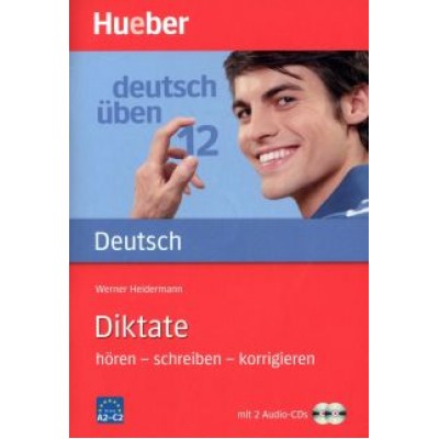 Werner Heidermann: Deutsch uben. Diktate hören – schreiben – korrigieren. Übungsbuch mit 2 Audio-CDs Werner Heidermann: Deutsch uben. Diktate hören – schreiben – korrigieren. Übungsbuch mit 2 Audio-CDs