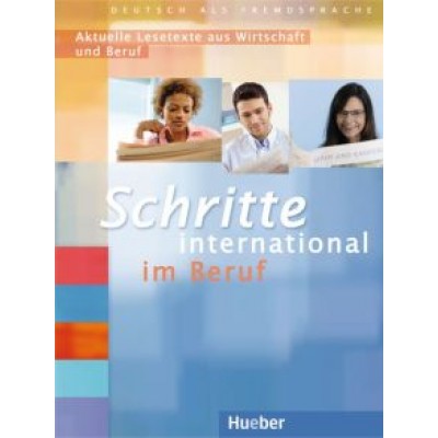 Heuer, Baum, Schober: Schritte international im Beruf 2-6. Übungsbuch. Aktuelle Lesetexte aus Wirtschaft und Beruf Heuer, Baum, Schober: Schritte international im Beruf 2-6. Übungsbuch. Aktuelle Lesetexte aus Wirtschaft und Beruf