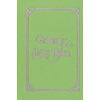 Grimm Jacob & Wilhelm: Grimm's Fairy Tales Grimm Jacob & Wilhelm: Grimm's Fairy Tales