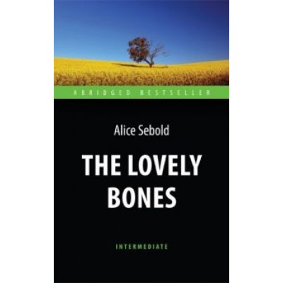 Alice Sebold: The Lovely Bones Alice Sebold: The Lovely Bones
