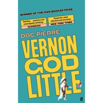 DBC Pierre: Vernon God Little DBC Pierre: Vernon God Little