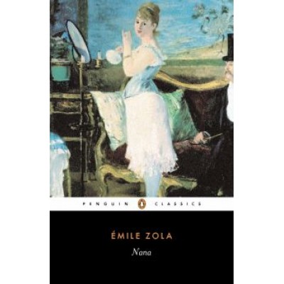 Emile Zola: Nana Emile Zola: Nana