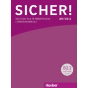 Susanne Wagner: Sicher! aktuell B2.2. Lehrerhandbuch. Deutsch als Fremdsprache