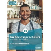 Buchwald-Wargenau, Giersberg: Im Berufssprachkurs B1. Kurs- und Arbeitsbuch plus interaktive Version. Deutsch als Zweitsprache