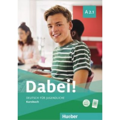 Kopp, Alberti, Buttner: Dabei! A2.1. Kursbuch. Deutsch für Jugendliche. Deutsch als Fremdsprache Kopp, Alberti, Buttner: Dabei! A2.1. Kursbuch. Deutsch für Jugendliche. Deutsch als Fremdsprache