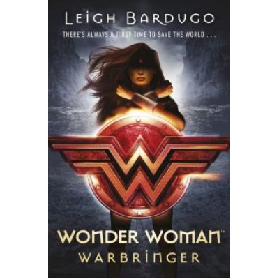 Leigh Bardugo: Wonder Woman. Warbringer Leigh Bardugo: Wonder Woman. Warbringer