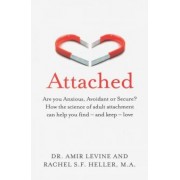 Levine, Heller: Attached. Are you Anxious, Avoidant or Secure?