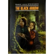 Роберт Стивенсон: THE BLACK ARROW