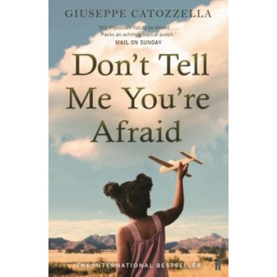 Giuseppe Catozzella: Don’t Tell Me You’re Afraid Giuseppe Catozzella: Don’t Tell Me You’re Afraid