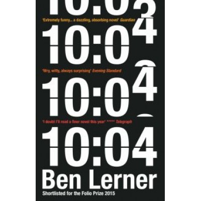 Ben Lerner: 10:04 Ben Lerner: 10:04