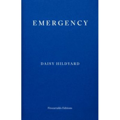 Daisy Hildyard: Emergency Daisy Hildyard: Emergency