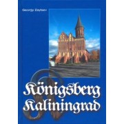 Georgy Zaytsev: Konigsberg - Kaliningrad. Information For Consideration