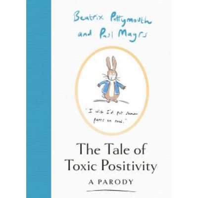 Pottymouth, Magrs: The Tale of Toxic Positivity. A Parody Pottymouth, Magrs: The Tale of Toxic Positivity. A Parody