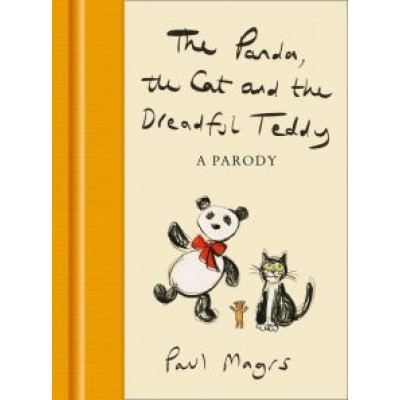 Paul Magrs: The Panda, the Cat and the Dreadful Teddy. A Parody Paul Magrs: The Panda, the Cat and the Dreadful Teddy. A Parody