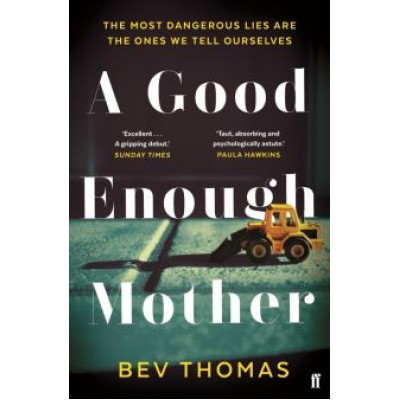 Bev Thomas: A Good Enough Mother Bev Thomas: A Good Enough Mother