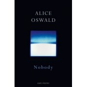 Alice Oswald: Nobody