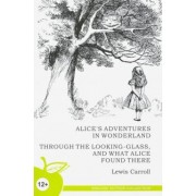 Льюис Кэрролл: Алиса в стране чудес. Алиса в Зазеркалье (на английском языке)