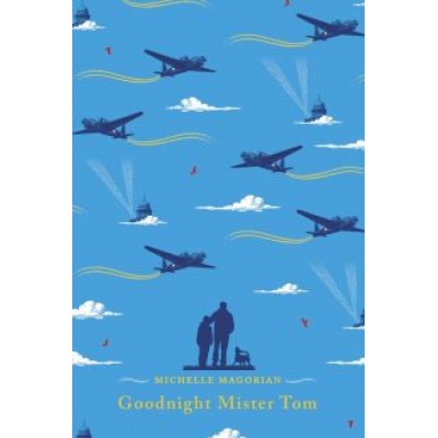 Michelle Magorian: Goodnight Mister Tom Michelle Magorian: Goodnight Mister Tom