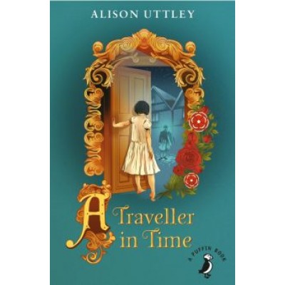 Alison Uttley: A Traveller in Time Alison Uttley: A Traveller in Time