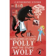Catherine Storr: More Stories of Clever Polly and the Stupid Wolf