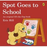 Eric Hill: Spot Goes to School