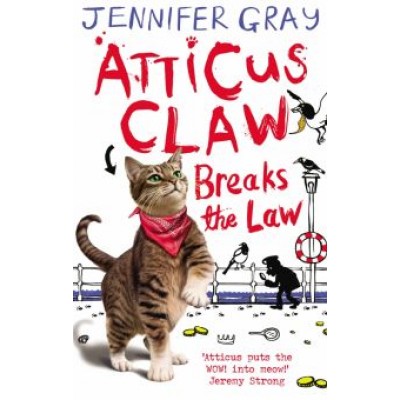 Jennifer Gray: Atticus Claw Breaks the Law Jennifer Gray: Atticus Claw Breaks the Law