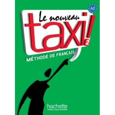 Le Nouveau Taxi ! 2. A2. Livre de l'eleve + audio en telechargement Le Nouveau Taxi ! 2. A2. Livre de l'eleve + audio en telechargement