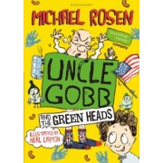 Michael Rosen: Uncle Gobb and the Green Heads