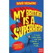 David Solomons: My Brother Is a Superhero