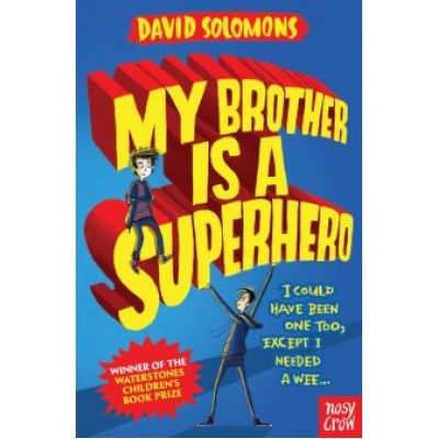 David Solomons: My Brother Is a Superhero David Solomons: My Brother Is a Superhero