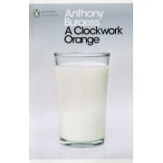 Antony Burgess: A Clockwork Orange