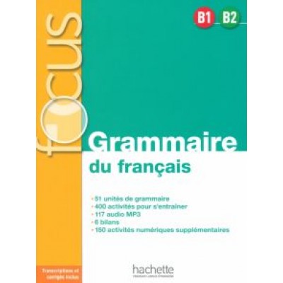 Focus.  B1-B2. Grammaire du francais + audio en telechargement Focus.  B1-B2. Grammaire du francais + audio en telechargement