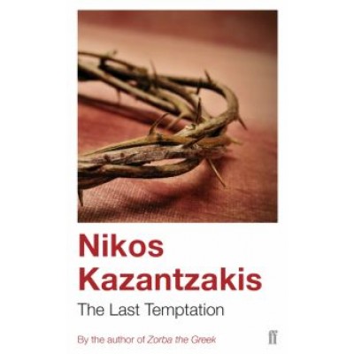 Nikos Kazantzakis: The Last Temptation Nikos Kazantzakis: The Last Temptation