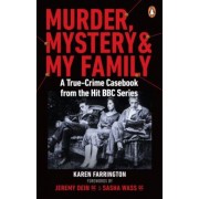 Karen Farrington: Murder, Mystery and My Family. A True-Crime Casebook from the Hit BBC Series