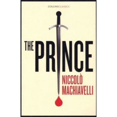 Niccolo Machiavelli: The Prince Niccolo Machiavelli: The Prince