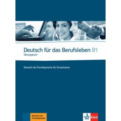 Guenat, Hartmann: Deutsch für das Berufsleben B1. Deutsch als Fremdsprache für Erwachsene. Übungsbuch Guenat, Hartmann: Deutsch für das Berufsleben B1. Deutsch als Fremdsprache für Erwachsene. Übungsbuch